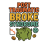 Post Traumatic Broke Syndrome, Funny Saying 