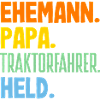 Ehemann Papa Traktorfahrer Held