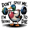 Don't spot me, I'm trying to die - Funny Gym Duck 