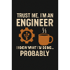 Trust me, I'm an engineer