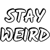 Stay Weird Bold Typography