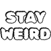 Typographie Stay Weird Cloud