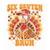Six Seventeen Bruh Turkey