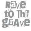 Rave to the Grave Grunge Text