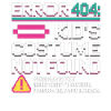 Erreur 404 Costume d’enfant introuvable