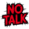 No Talk - Strong message on black