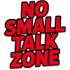 No small talk zone