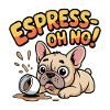 Espress Oh No French Bulldog