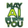 May AI Be With You Neon