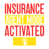 Insurance Agent Mode Activated Funny Insurance