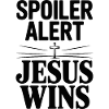 Spoiler Alert Jesus Wins