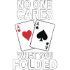Poker - No One Cares Saying Design