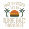 Rage Bait Paradise Sunset,  Funny Saying 