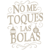 Don't touch my balls