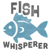 fish whisperer