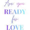 Êtes-vous prêt pour l’AMOUR