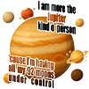 Je suis plus du genre Jupiter