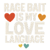 Rage Bait Love Language, Funny Saying 