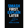 Smash First Explain Later Padel Culture