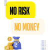 No Risk No Money