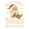 Santa Knows You're Booked Xmas Design