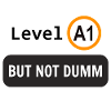  Language level A1, but not dumm