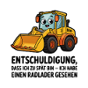 Radlader Spruch – Lustiges Bauarbeiter Motiv