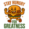 Stay Hungry for Greatness 