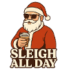 Sleigh All Day Santa