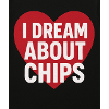 I Dream About Chips Heart
