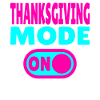 Thanksgiving Mode ON