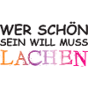 Wer schön sein will, muss lachen.