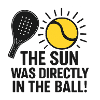 Le ballon était au soleil... Padel