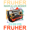 Früher war alles besser