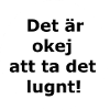 Det är okej att ta det lugnt!(Vit cirkel) 