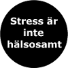 Stress is not healthy(Black circle)