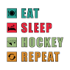 Eat Sleep Hockey Repeat