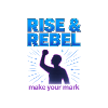 Rise & Rebel Make Your Mark