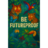 Be future-proof
