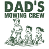 Dad's Mowing Crew