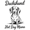 Dachshund - Hot Dog Mama - Dackel Design