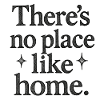 There's no place like home
