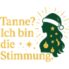 Tanne? Ich bin die Stimmung.