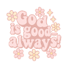 Christian quote: God is always good