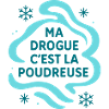 my drug is powder / Ski / Snowboard