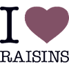 i love Raisins