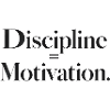 Discipline Motivation Typography