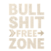 Bullshit Free Zone
