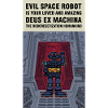 The Evil Space Robot Invades Earth