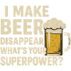 Beer disappears – your superpower?